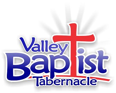 Valley Baptist Tabernacle